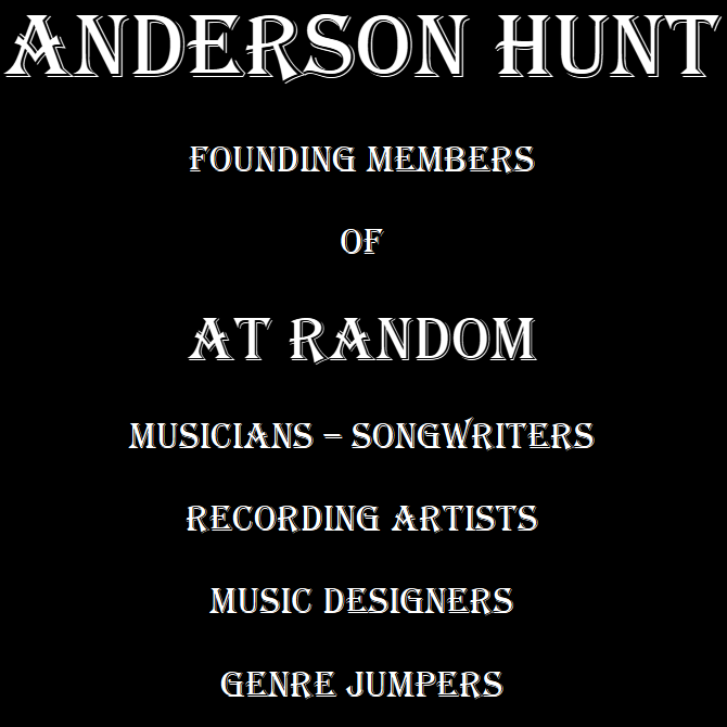 Anderson Hunt Founders of AT Randon Musicians Songwriters Recording Artists Music Designers Genre Jumpers