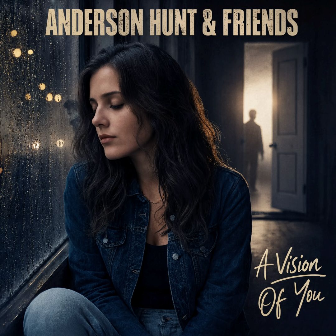 Anderson Hunt & Friends: - A Vision Of You single cover art