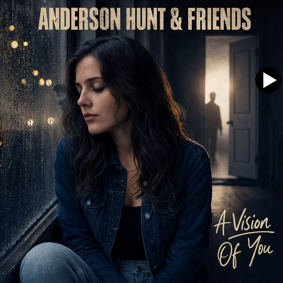 Anderson Hunt & Friends: - A Vision Of You single cover art