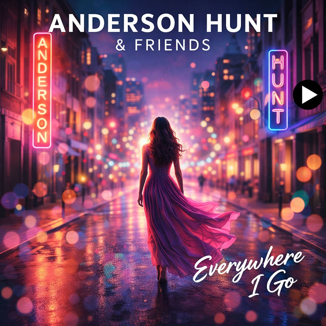 Album cover for "Everywhere I Go" by Anderson Hunt & Friends, showing a woman from behind in a long pink dress walking down a wet city street at night, surrounded by glowing neon signs and colorful bokeh light reflections.