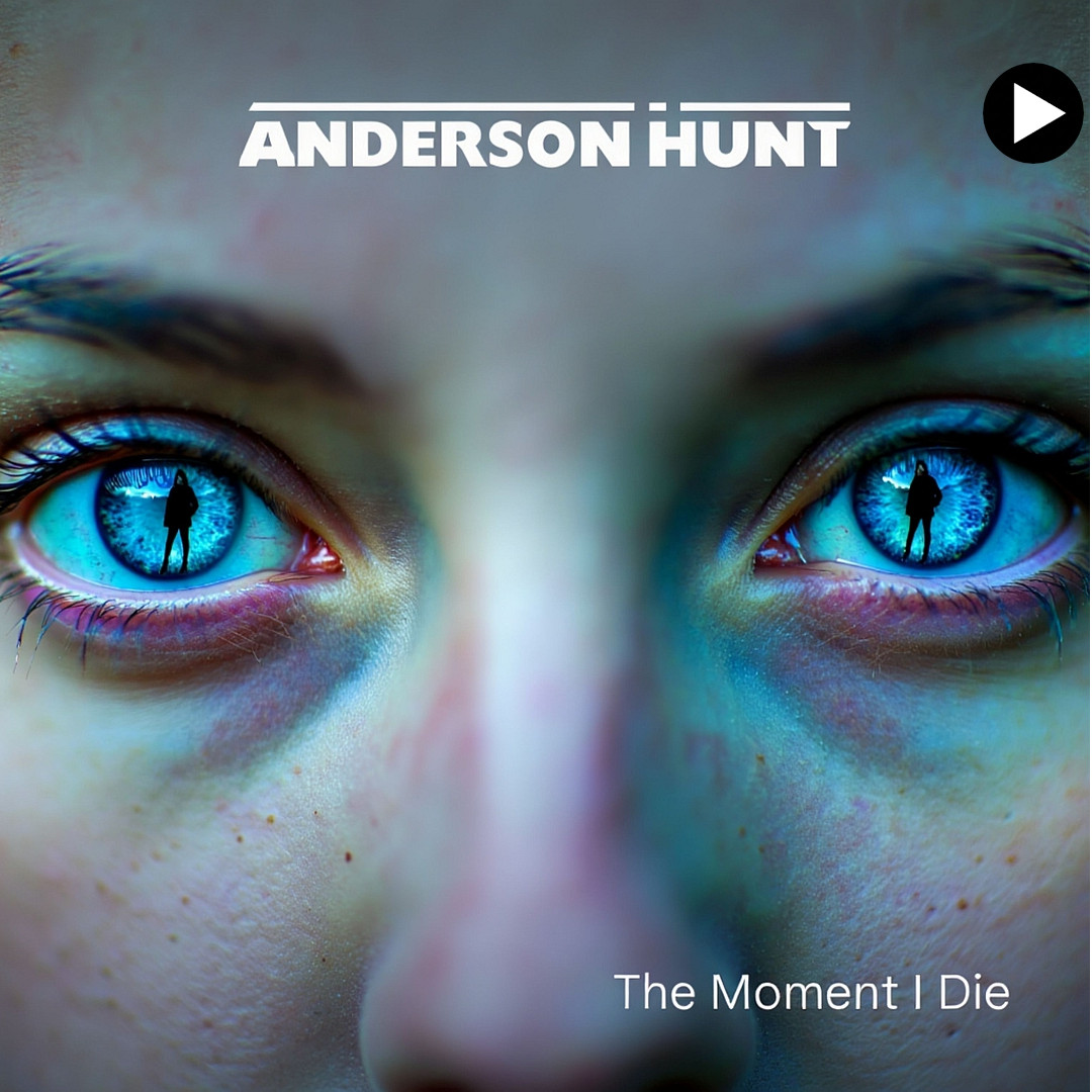 Anderson Hunt: - The Moment I Die single cover art